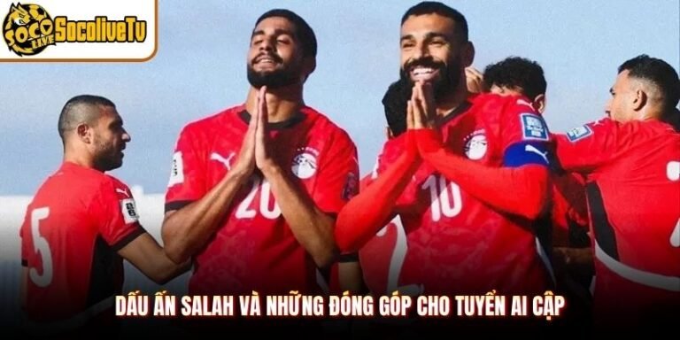 Salah Và Những Đóng Góp Cho Tuyển Ai Cập - Phân Tích Rõ