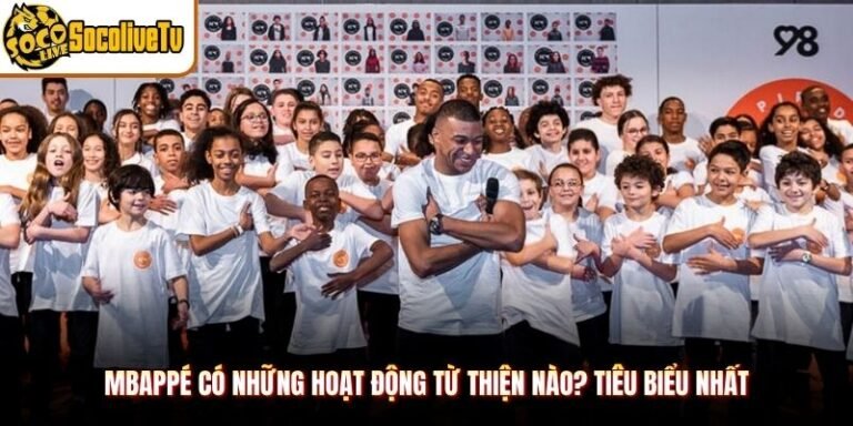 Mbappé Có Những Hoạt Động Từ Thiện Nào? Phân Tích Chi Tiết